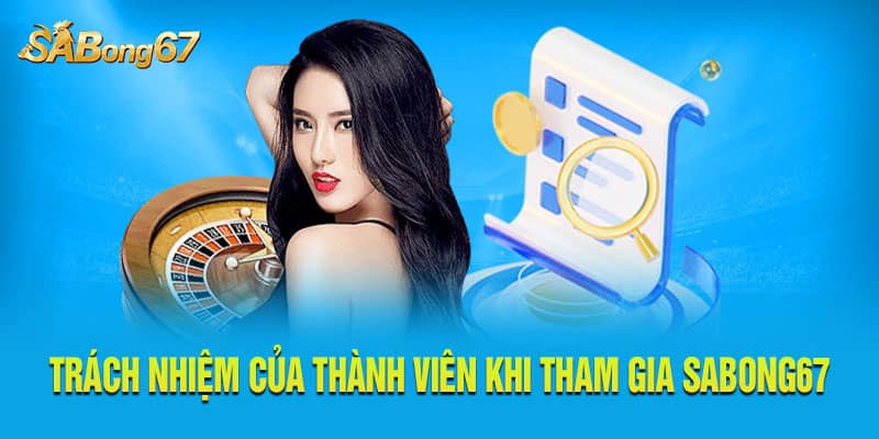 Trách nhiệm của thành viên khi tham gia Sabong67