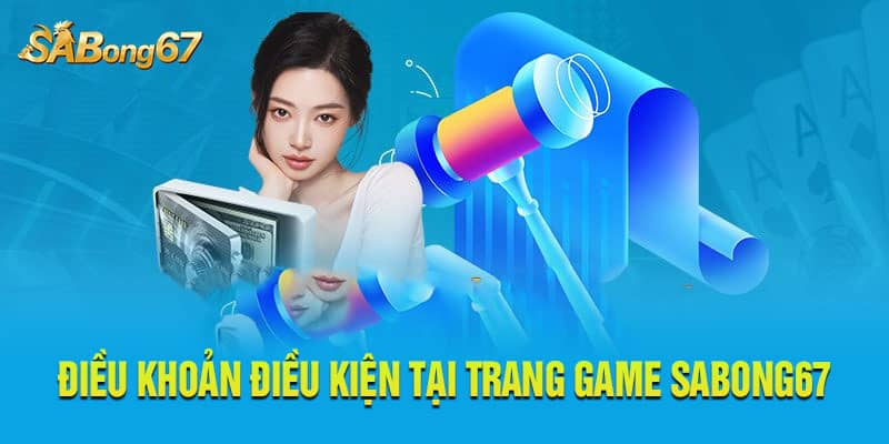 Tổng hợp điều khoản và điều kiện tại trang Sabong67