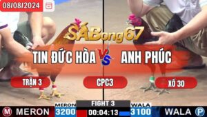 Trận 3 CPC3 8/8/2024 Anh TIN ĐỨC HÒA Đá Xổ Anh PHÚC