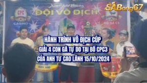 Hành trình vô địch của anh Tư Cao Lãnh tại CPC3 ngày 15/10/2024