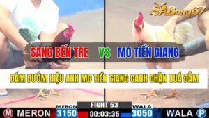 Trận 53 CPC3 29/10/2024 Anh Sang Bến Tre Đá Xổ Anh Mo Tiền Giang