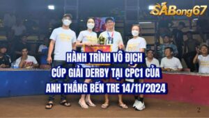 HÀNH TRÌNH VÔ ĐỊCH CPC1 14/11/2024 CỦA ANH THẮNG BẾN TRE