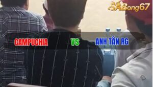 CAMPUCHIA VS ANH TÂN RẠCH GIÁ